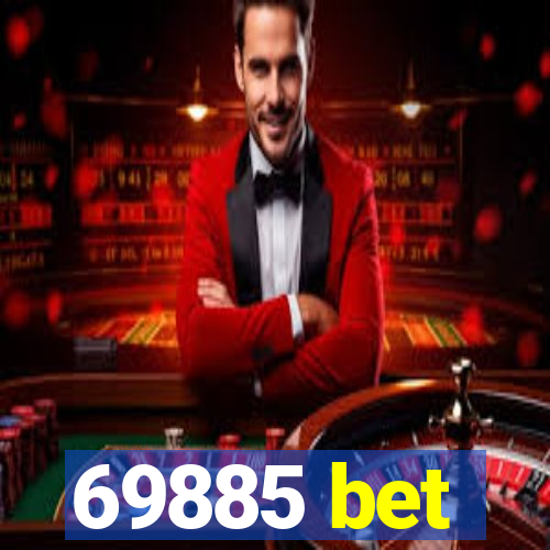 69885 bet